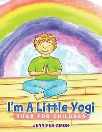 I'm a Little Yogi: Yoga for Children