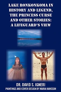 Lake Ronkonkoma in History and Legend, The Princess Curse and Other Stories: A Lifeguard's View