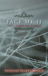 Face Me Ii: What a Tangled Web We Weave