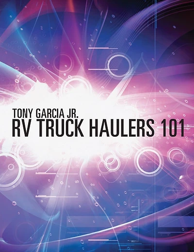 RV Truck Haulers 101