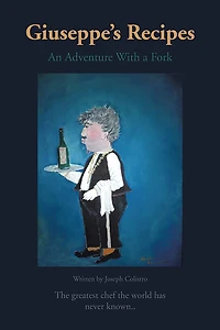 Giuseppe's Recipes: An Adventure With a Fork