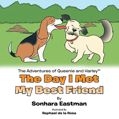 The Adventures of Queenie and Harley: The Day I Met My Best Friend