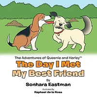 The Adventures of Queenie and Harley: The Day I Met My Best Friend