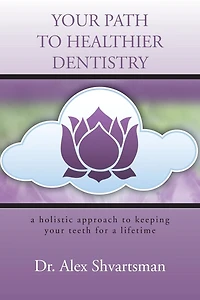your PATH to HEALTHIER DENTISTRY: a holistic approach keeping teeth for lifetime
