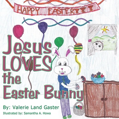 Jesus Loves the Easter Bunny