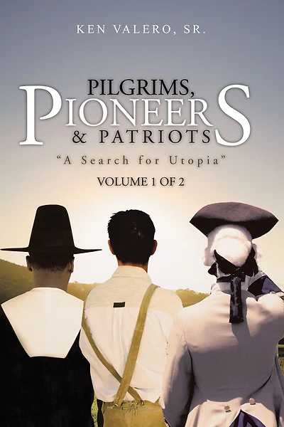Pilgrims, Pioneers & Patriots: "A Search for Utopia"