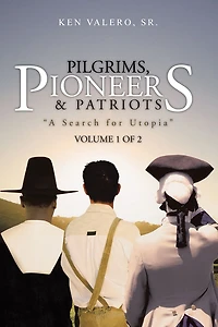 Pilgrims, Pioneers & Patriots: "A Search for Utopia"