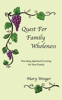 Quest For Family Wholeness: Providing Spiritual Covering for Your Family