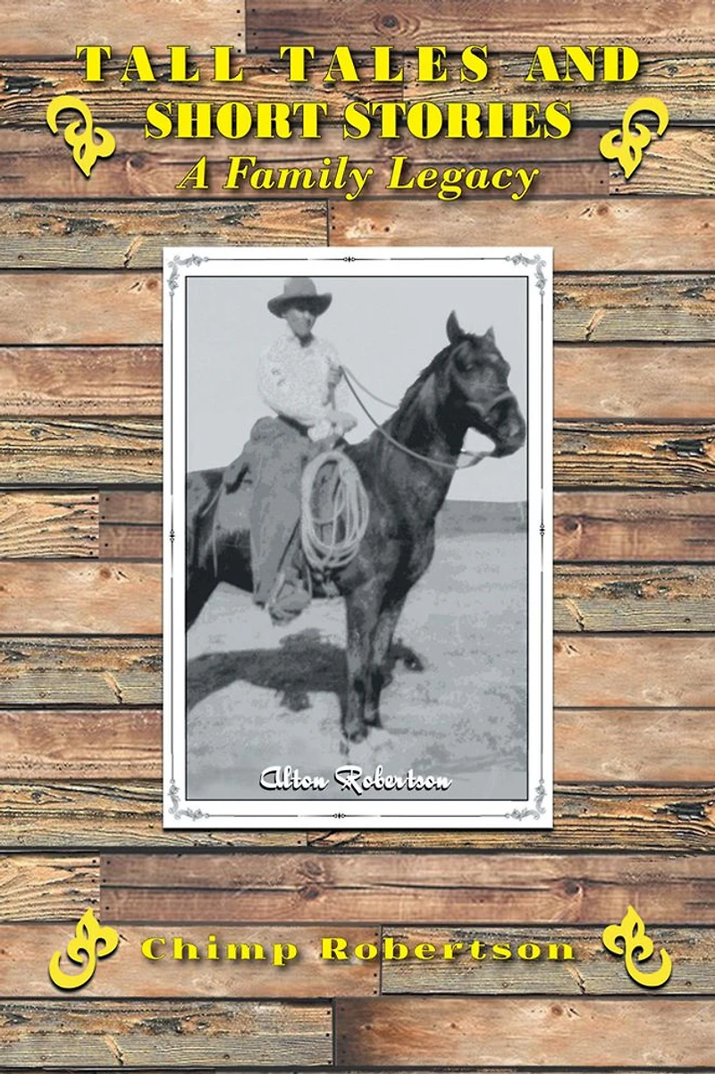 TALL TALES AND SHORT STORIES: A Family Legacy