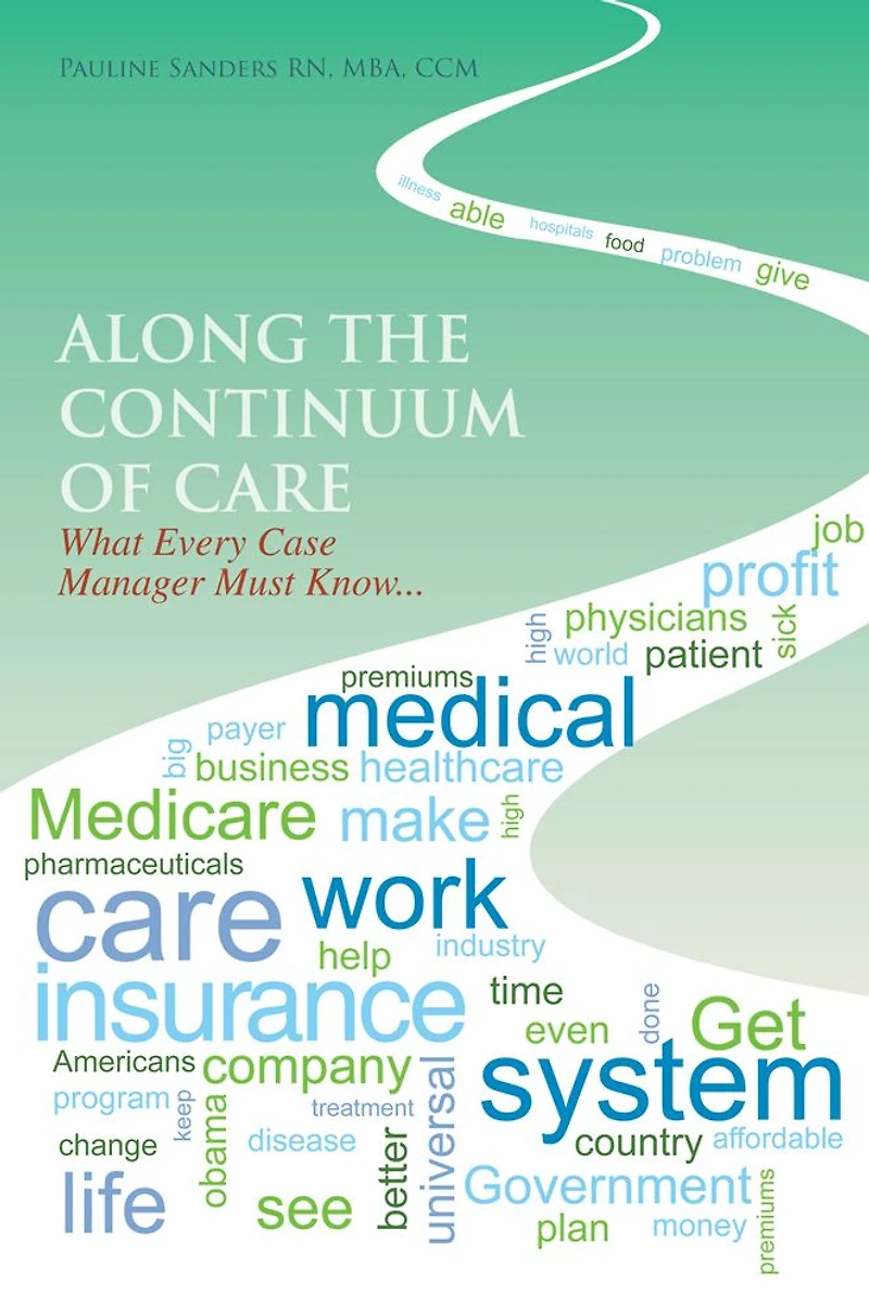 Along the Continuum of Care: What Every Case Manager Must Know...