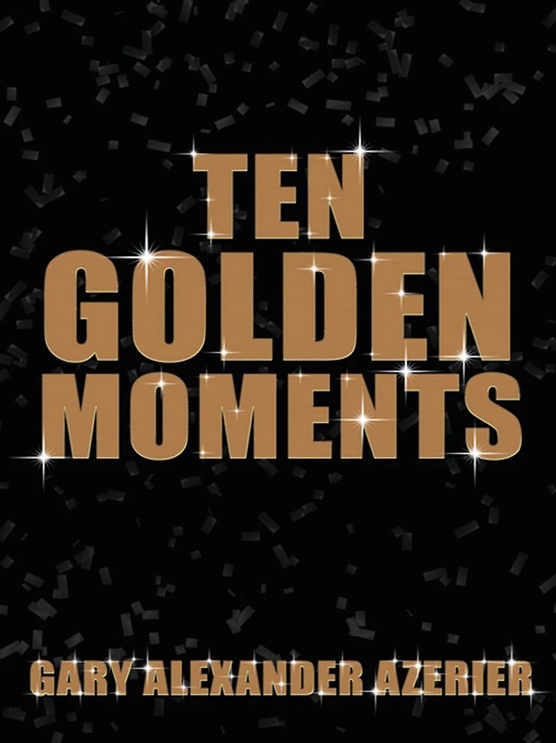 Ten Golden Moments