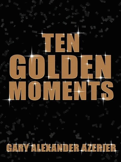 Ten Golden Moments