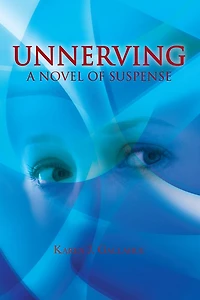 UNNERVING: A Novel of Suspense