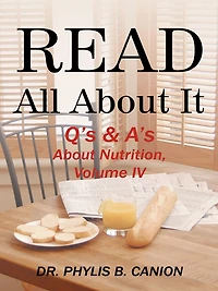 Read All About It: Q's & A's About Nutrition, Volume IV