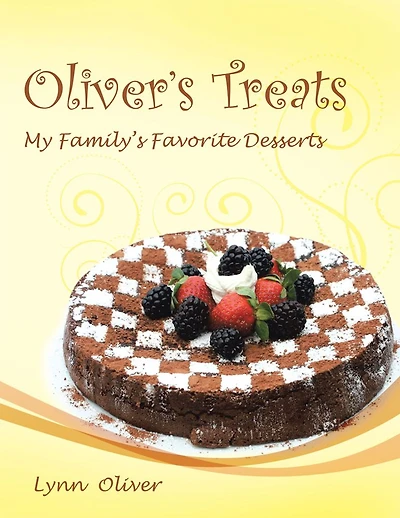 Oliver's Treats: My Family's Favorite Desserts