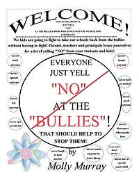 "EVERYONE JUST YELL "NO" AT THE "BULLIES!" THAT SHOULD HELP TO STOP THEM!