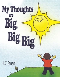 My Thoughts Are Big, Big