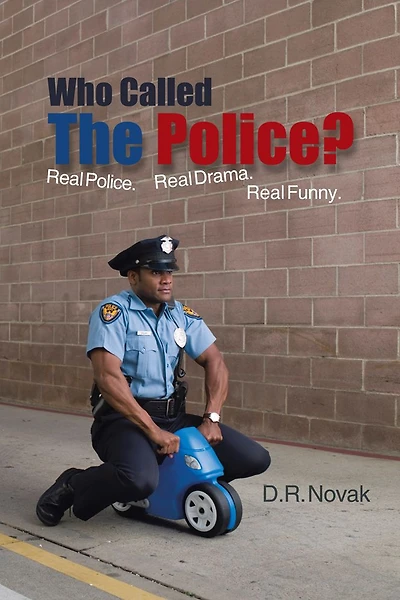 Who Called The Police?: Real Police. Real Drama. Real Funny.