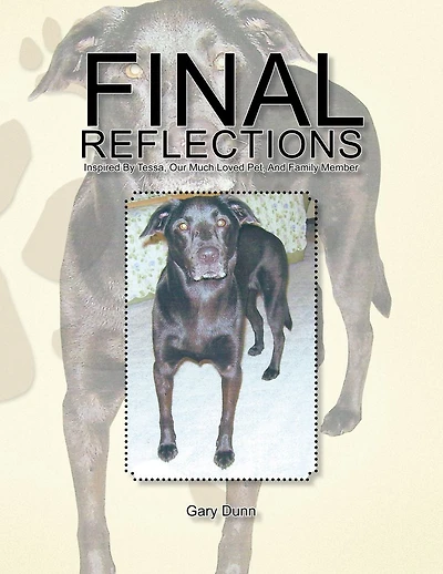 FINAL REFLECTIONS: Inspired By Tessa, Our Much Loved Pet, And Family Member