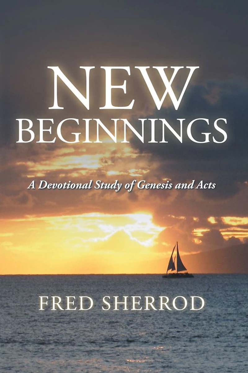 New Beginnings: A Devotional Study of Genesis and Acts