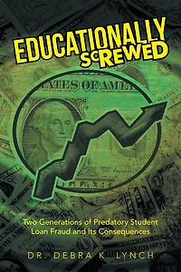Educationally Screwed: Two Generations of Predatory Student Loan Fraud and Its Consequences