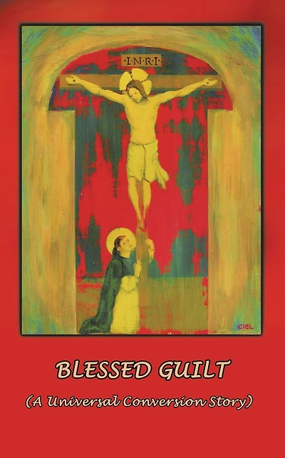 Blessed Guilt: (A Universal Conversion Story)
