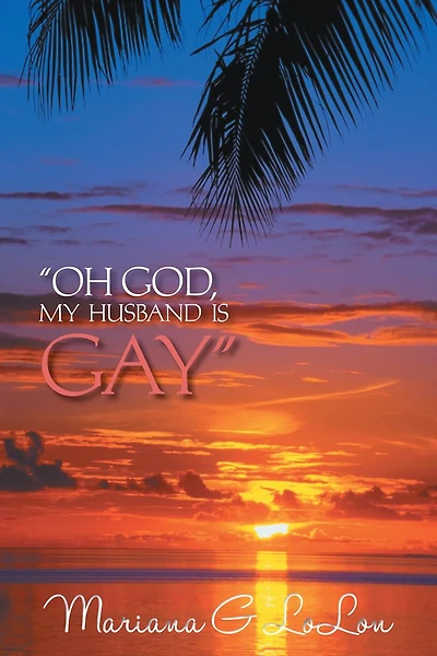 "OH GOD, MY HUSBAND IS GAY"