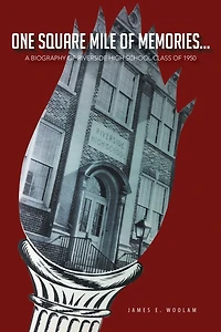 ONE SQUARE MILE OF MEMORIES...: A BIOGRAPHY OF RIVERSIDE HIGH SCHOOL CLASS OF 1950