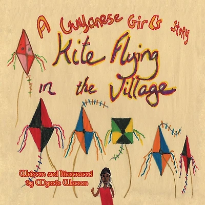 Kite Flying in the Village: A Guyanese Girl's Story