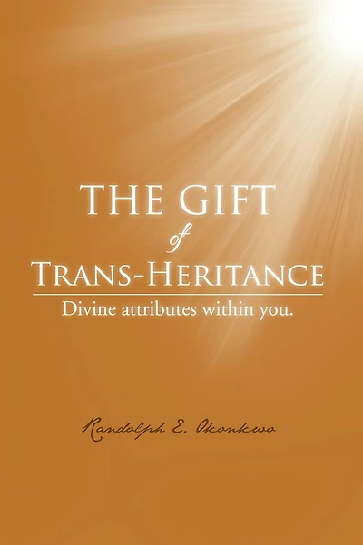 The Gift of Trans-Heritance: Divine attributes within you.