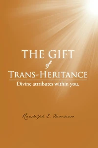 The Gift of Trans-Heritance: Divine attributes within you.