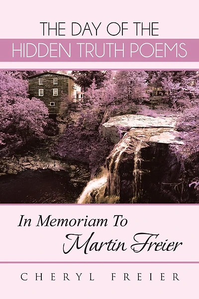 THE DAY OF THE HIDDEN TRUTH POEMS: In Memoriam To Martin Freier