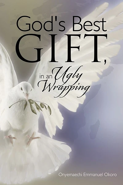 God's Best Gift, In an ugly Wrapping