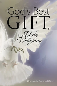 God's Best Gift, In an ugly Wrapping
