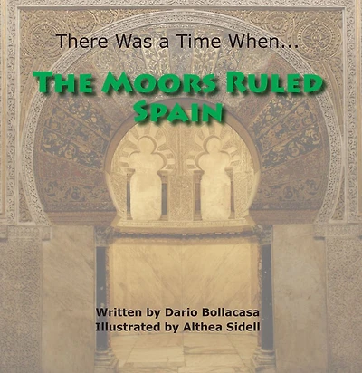 There Was a Time When... The Moors Ruled Spain