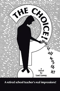 THE CHOICE: was it all worth it?