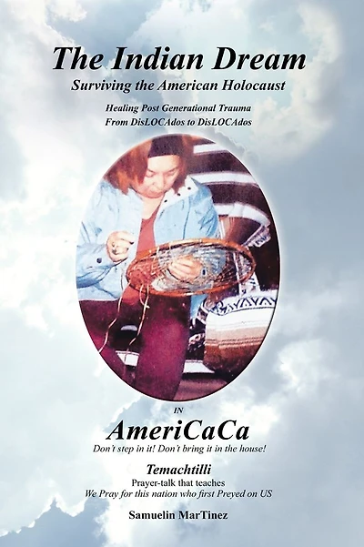 The Indian Dream: Surviving the American Holocaust