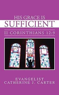 His Grace is Sufficient: II Corinthians 12:9