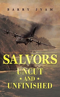 SALVORS: UNCUT AND UNFINISHED