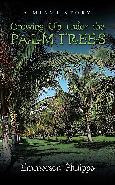 Growing Up under the Palm Trees: A Miami Story