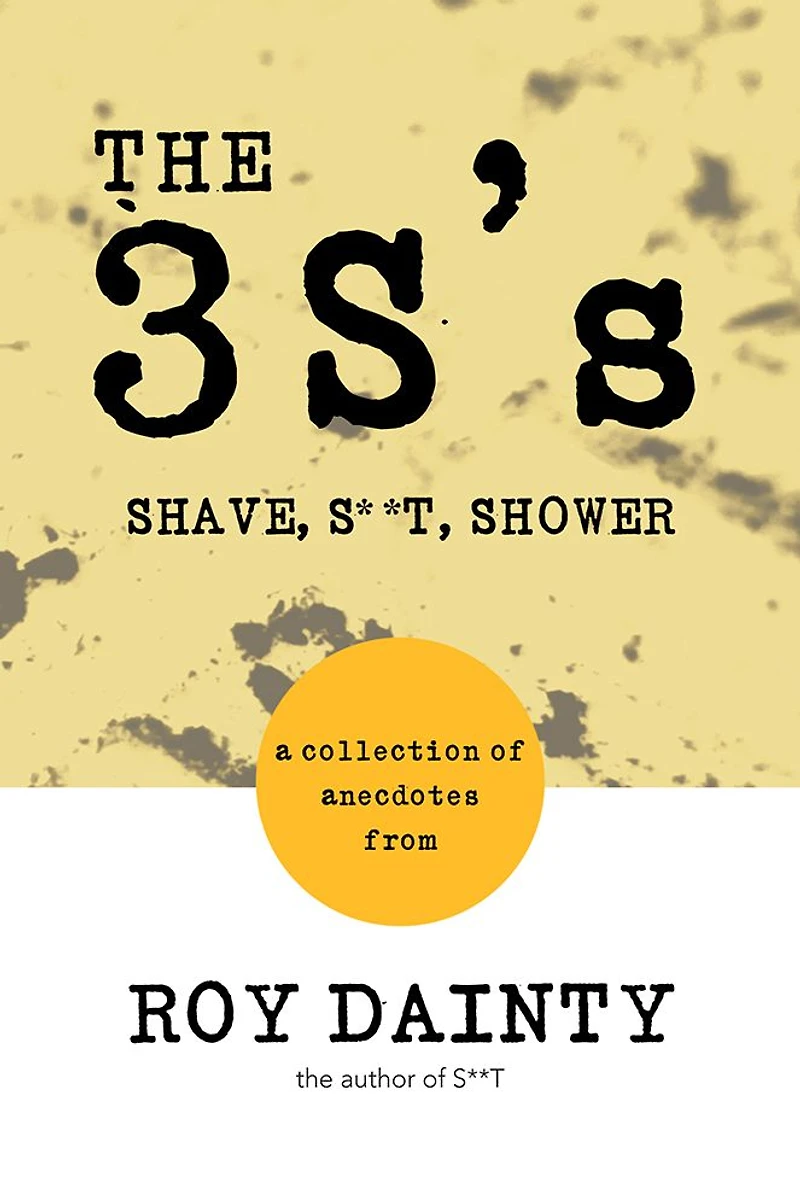 The 3S's: SHAVE, S**T, SHOWER