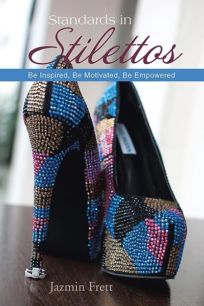 Standards in Stilettos: Be Inspired, Be Motivated, Be Empowered