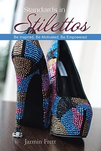 Standards in Stilettos: Be Inspired, Be Motivated, Be Empowered