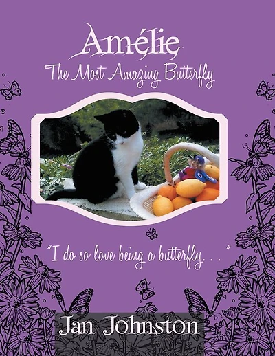 Amélie the Most Amazing Butterfly: "I Do so Love Being a Butterfly . . . "