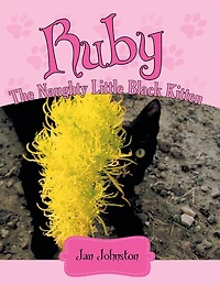 Ruby - the Naughty Little Black Kitten: "Hello! My Name Is Ruby . . . "