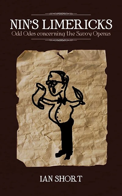 NIN'S LIMERICKS: Odd Odes concerning the Savoy Operas