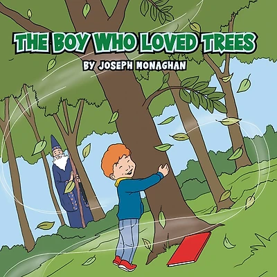 The Boy Who Loved Trees