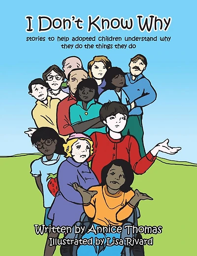 I Don't Know Why: stories to help adopted children understand why they do the things they do