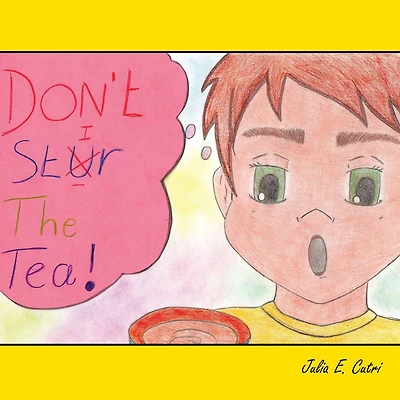 Don'T Stir the Tea!