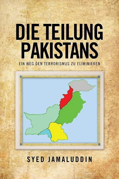 DIE TEILUNG PAKISTANS: EIN WEG DEN TERRORISMUS ZU ELIMINIEREN